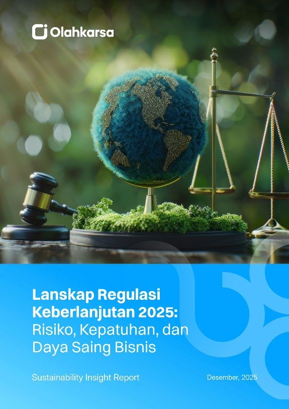 Lanskap Regulasi Keberlanjutan 2025: Risiko, Kepatuhan, dan Daya Saing Bisnis